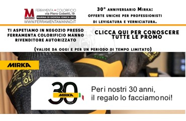 Offerte irrinunciabili per i 30 anni in Italia di Mirka presso Ferramenta Colorificio Manno